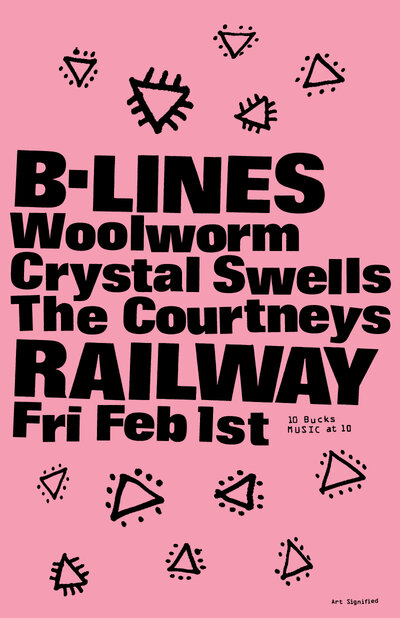 B-Lines, Woolworm, Crystal Swells, The Courtneys @ Railway Club Feb 1 2013 - May 16th @ Railway Club