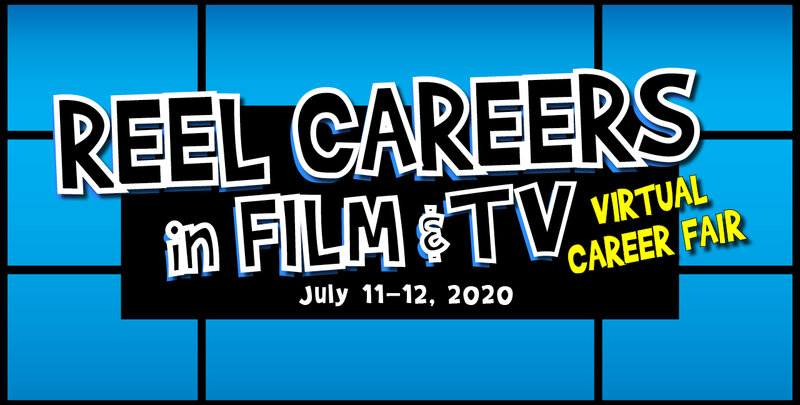 Reel Careers in Film & TV - Virtual Career Fair @ Online Jul 12 2020 - May 6th @ Online