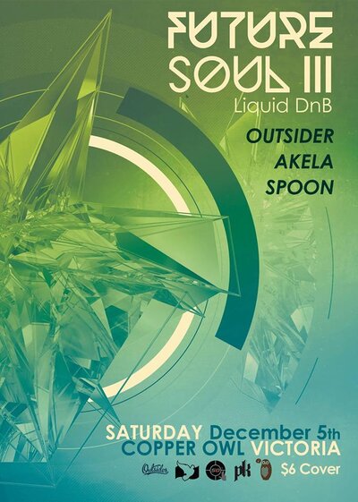 FUTURE SOUL III feat.: Outsider, AKELA  (aka Sinesthetix), Spoon @ Copper Owl Dec 5 2015 - May 16th @ Copper Owl