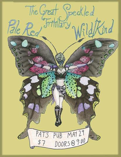 The Great Speckled Fritillary, Pale Red , wild/kind @ Pat's Pub May 29 2015 - May 20th @ Pat's Pub