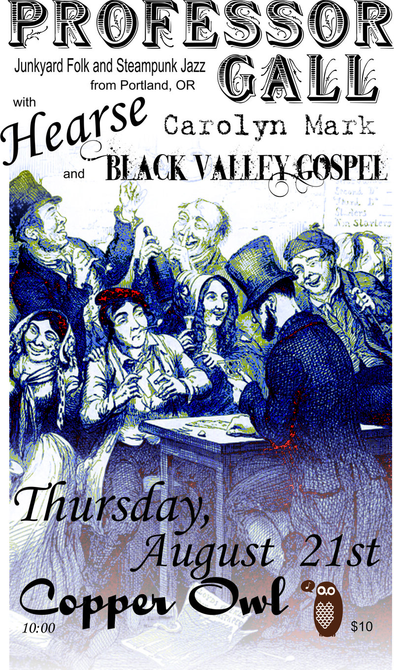 Professor Gall, CAROYLN MARK, Hearse, Black Valley Gospel @ Copper Owl Aug 21 2014 - May 7th @ Copper Owl
