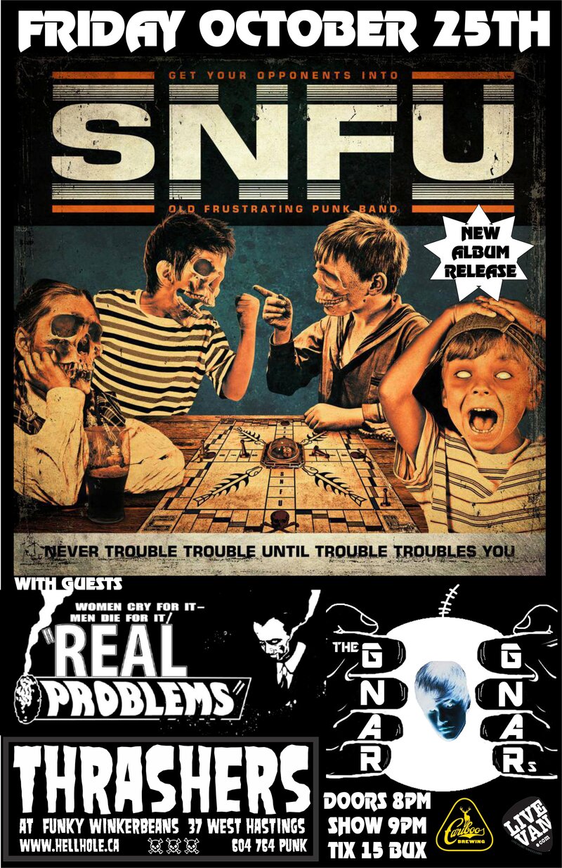 SNFU ALBUM RELEASE!!!: S.N.F.U., Real Problems, The Gnar Gnars @ Funky Winker Beans Oct 25 2013 - May 12th @ Funky Winker Beans