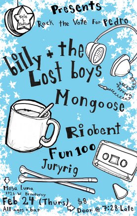 Billy and the Lost Boys, Mongoose, Rio Bent, Fun 100, Juryrig @ Mesa Luna Feb 24 2005 - May 6th @ Mesa Luna