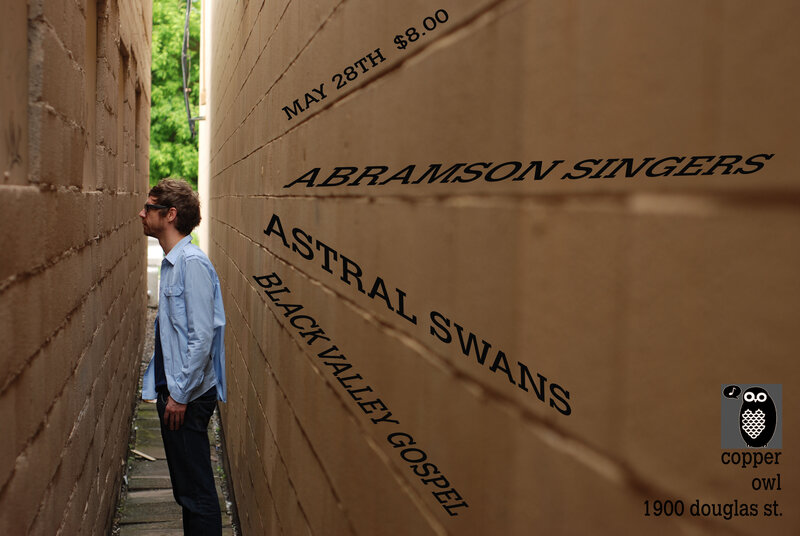 Copper Owl Presents: Astral Swans, The Abramson Singers, Black Valley Gospel @ Copper Owl May 28 2013 - May 9th @ Copper Owl