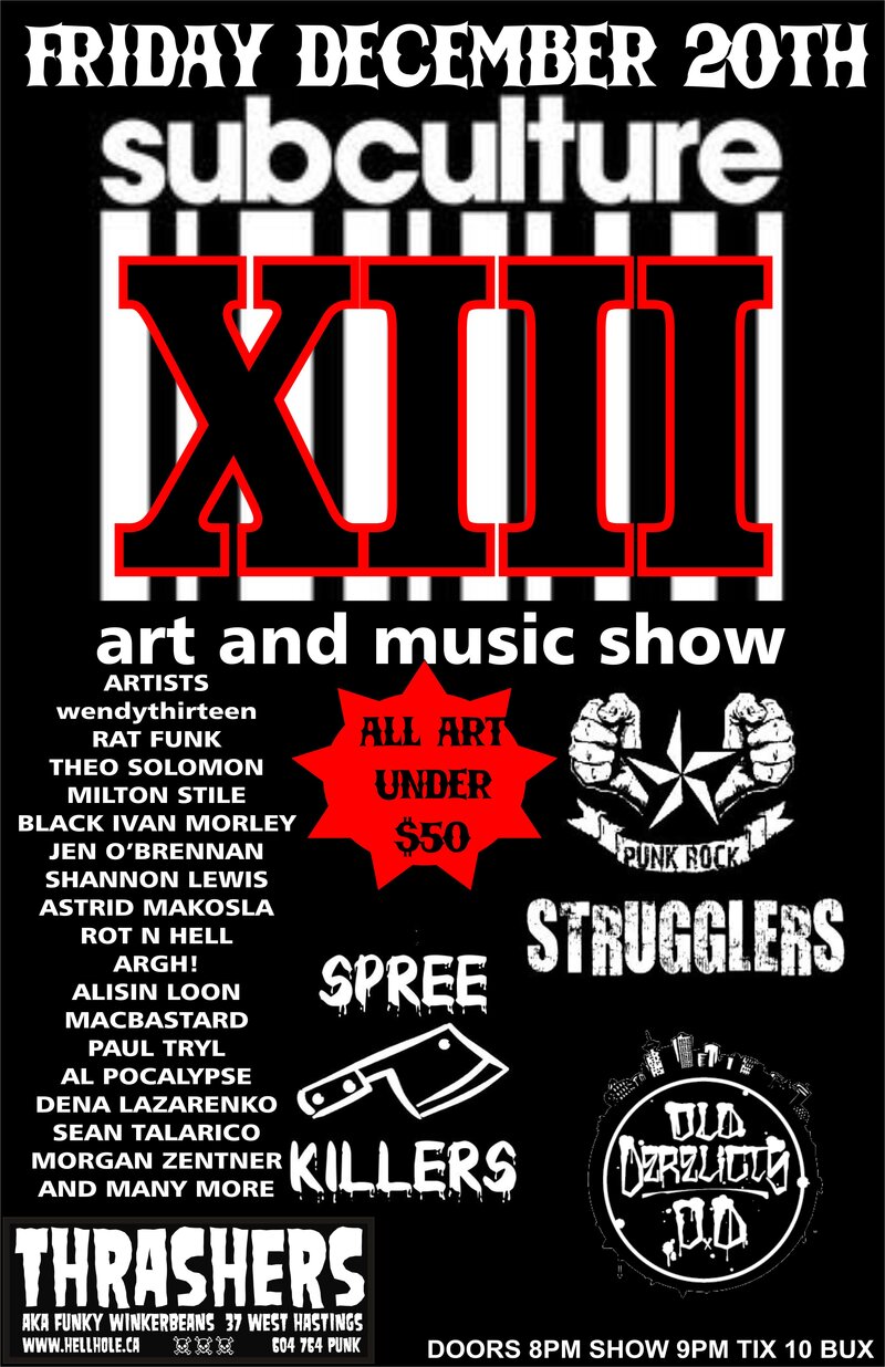 SUBCULTURE XIII - ART & MUSIC SHOW! BANDS! ARTISTS! VENDORS! TONS OF COOL CASH AND CARRY ODDITIES UNDER $50!: Strugglers, Spree Killers , Old Derelicts @ Funky Winker Beans Dec 20 2013 - May 7th @ Funky Winker Beans