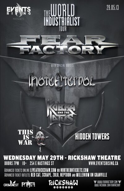 Fear Factory, Hate Eternal, Kobra & The Lotus, This is War, Hidden Towers @ Rickshaw Theatre May 29 2013 - May 6th @ Rickshaw Theatre