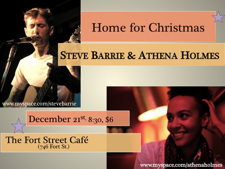 I be home for Christmas: Steve Barrie, Athena Holmes @ The Fort Cafe Dec 21 2010 - May 6th @ The Fort Cafe