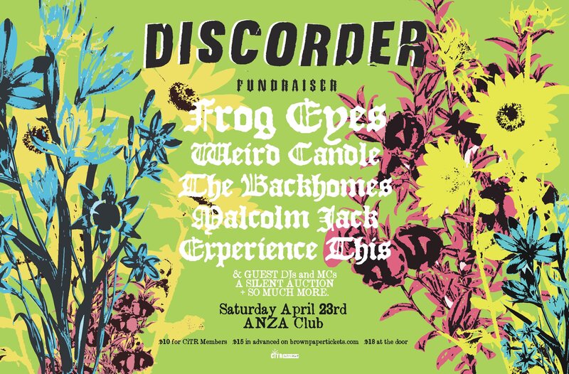 Discorder Fundraiser: Frog Eyes, Weird Candle , The Backhomes,  EXPERIENCE THIS , Malcolm Jack @ The Anza Club Apr 23 2016 - May 6th @ The Anza Club
