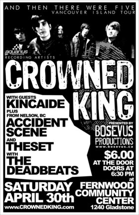 Crowned King, theset, Kincaide, Accident Scene, The Deadbeats @ Fernwood (NRG) Community Centre Apr 30 2005 - May 6th @ Fernwood (NRG) Community Centre