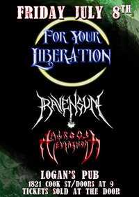 Ravensun Drummer's 30th B-Day Bash: For Your Liberation, RAVENSUN, T. B. A. @ Logan's Pub Jul 8 2011 - May 6th @ Logan's Pub
