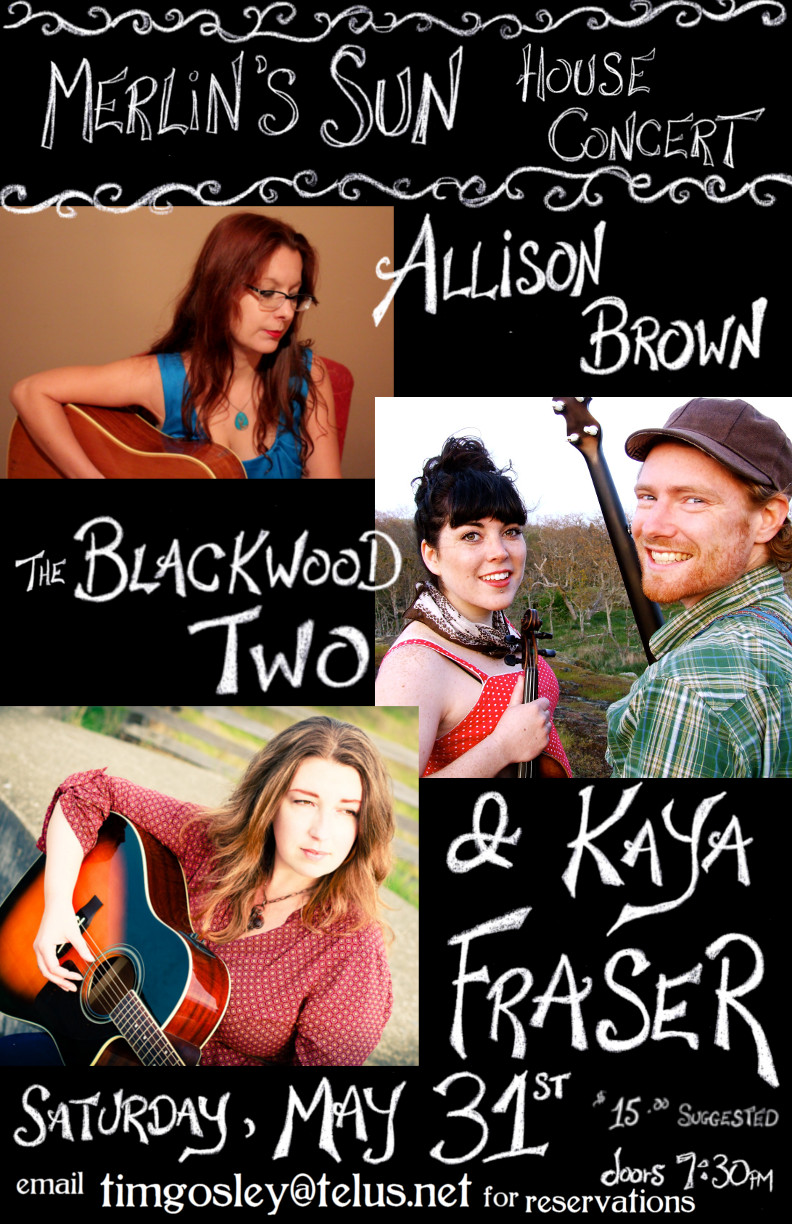 Merlin;s Sun House Concert May 31 -Allison Brown Kaya Fraser Blackwood Two: Allison Brown, Kaya Fraser, The Blackwood Two @ Merlin's Sun House Concert May 31 2014 - May 7th @ Merlin's Sun House Concert