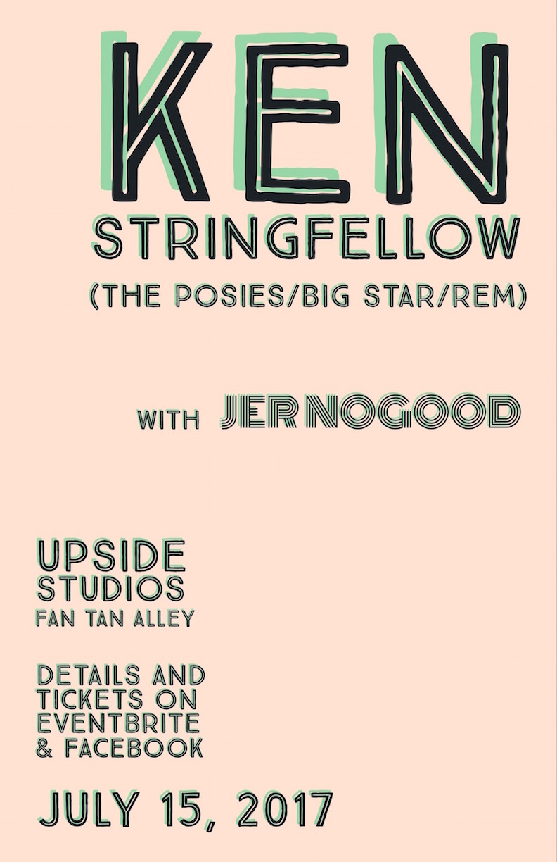 Ken Stringfellow  (The Posies, Big Star, R.E.M.), Jer Nogood @ Upside Studios Jul 15 2017 - May 6th @ Upside Studios