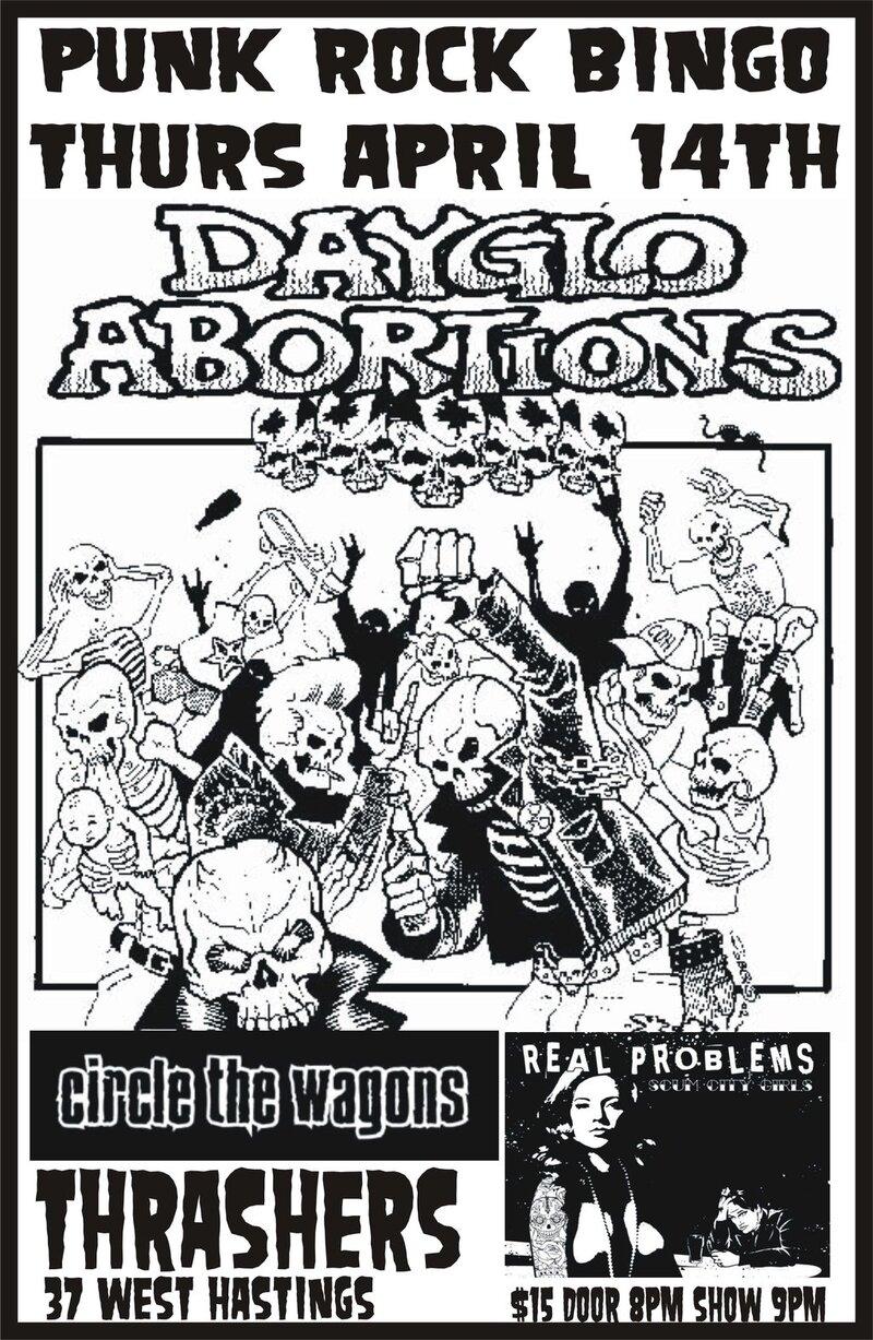 Dayglo Abortions, Circle The Wagons, Real Problems @ Funky Winker Beans Apr 14 2011 - May 6th @ Funky Winker Beans