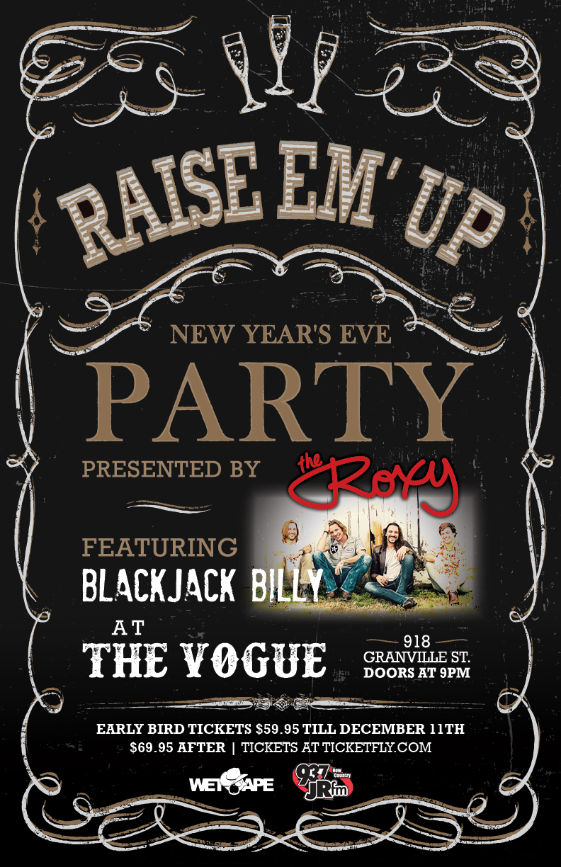 Raise Em' Up New Year's Eve Party featuring: Blackjack Billy @ The Vogue Theatre Dec 31 2017 - May 6th @ The Vogue Theatre