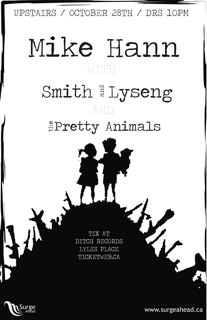 Mike Hann, Smith & Lyseng, The Pretty Animal @ Upstairs Oct 28 2010 - May 13th @ Upstairs