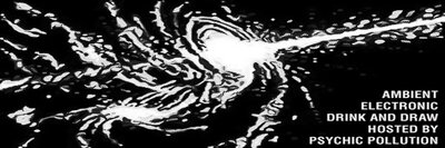 AMBIENT ELECTRONIC DRINK AND DRAW: Psychic Pollution @ Copper Owl Mar 27 2013 - Jun 7th @ Copper Owl