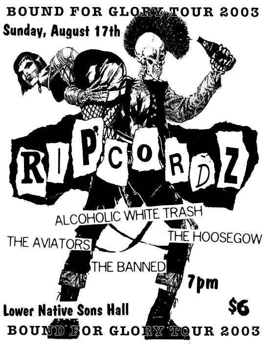 The Ripcordz, Alcoholic White Trash, The Hoosegow, the banned, The Aviators @ Lower Native Sons Hall Aug 17 2003 - May 6th @ Lower Native Sons Hall