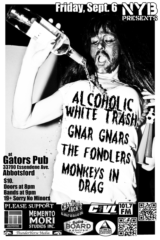 Alcoholic White Trash, The Gnar Gnars, The Fondlers, Monkeys in Drag @ Gator's Pub Sep 6 2013 - May 5th @ Gator's Pub