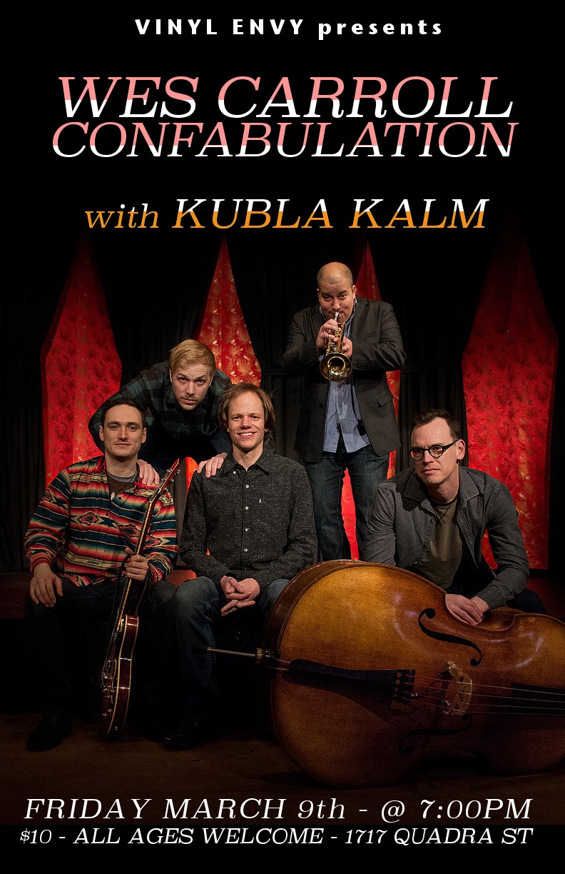 Wes Carroll Confabulation, Kubla Kalm @ Vinyl Envy Mar 9 2018 - May 6th @ Vinyl Envy