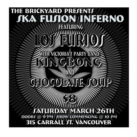 A SKA FUSION INFERNO featuring, Los Furios, King Bong, chocolate soup @ The Brickyard Dec 31 1969 - May 9th @ The Brickyard