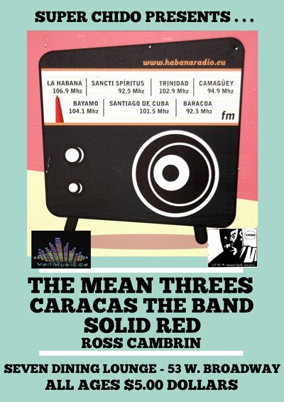 Reggae, rocksteady and Latin punk!: Caracas, The Mean Threes, SOLiDRED, Ross Cambrin @ Seven Dining Lounge Feb 21 2015 - May 6th @ Seven Dining Lounge