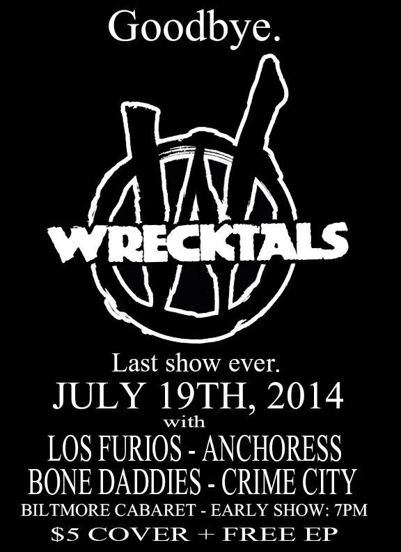 The Wrecktals, Los Furios, Anchoress, Bone Daddies, Crime City @ The Biltmore Cabaret Jul 19 2014 - May 6th @ The Biltmore Cabaret