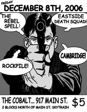 Punk Show: The Rebel Spell, Eastside Death Squad, Cambridge, ROCK PILE @ The Former Cobalt Dec 8 2006 - May 7th @ The Former Cobalt