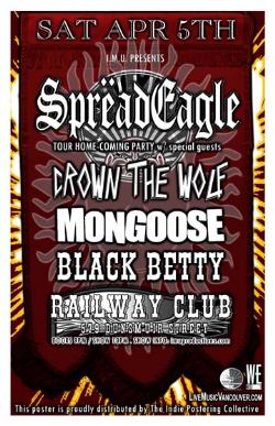 SPR&Euml;ADEAGLE Tour Home-Coming Party w/: SpreadEagle, Black Betty, Mongoose, Crown the Wolf @ Railway Club Apr 5 2008 - May 6th @ Railway Club