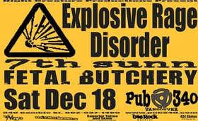 Metal Madness: Explosive Rage Disorder, 7th sunn, Fetal Butchery @ Pub 340 Dec 18 2004 - May 1st @ Pub 340