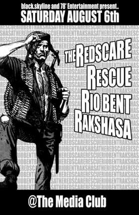 The Redscare and Rio Bent Tour Kick-Off Show.: The Redscare, Rescue, Rio Bent, Rakshasa @ The Media Club Aug 6 2005 - May 6th @ The Media Club