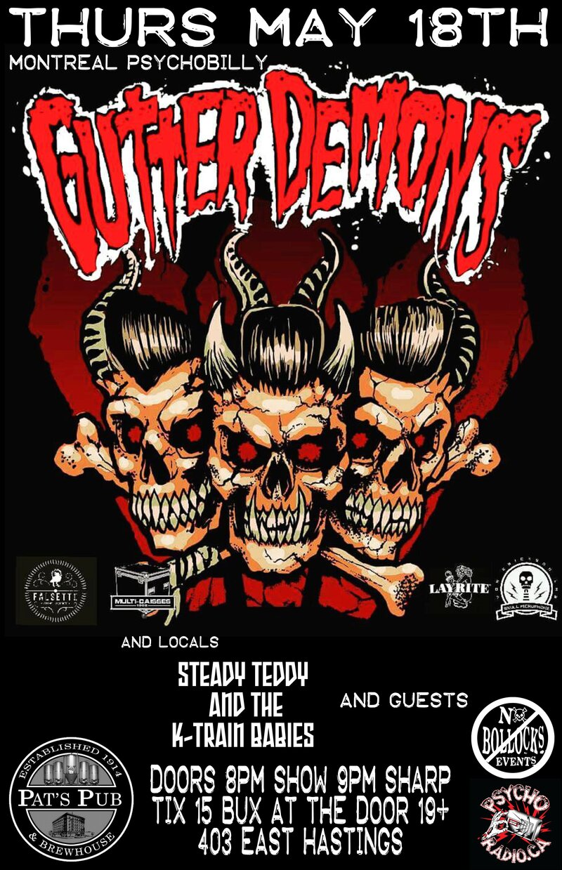 EARLY SHOW~ MONTREAL PSYCHOBILLY!!~~: Gutter Demons, STEADY TEDDY AND THE KTRAIN BABIES @ Pat's Pub May 18 2017 - May 7th @ Pat's Pub