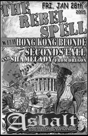 The Rebel Spell, Hong Kong Blonde, Secondstall, Shamelady @ The Astoria  Jan 28 2005 - May 6th @ The Astoria 