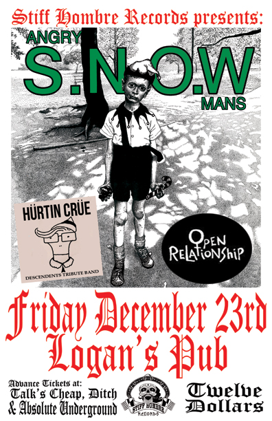 4th Annual Punk Rock Christmas with: Angry Snowmans, OPEN RELATIONSHIP, Hurtin Crue @ Logan's Pub Dec 23 2011 - May 8th @ Logan's Pub