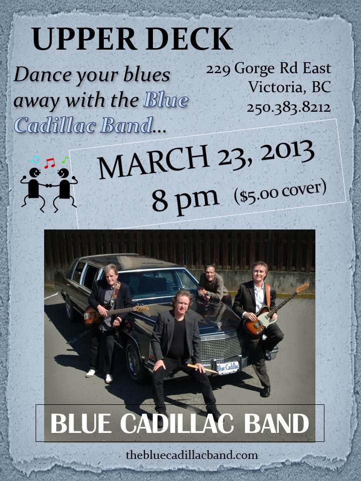 Hi-energy blues with the BLUE CADILLAC BAND.: Blue Cadillac @ Upper Deck (in the Gorge Travelodge) Mar 23 2013 - May 6th @ Upper Deck (in the Gorge Travelodge)