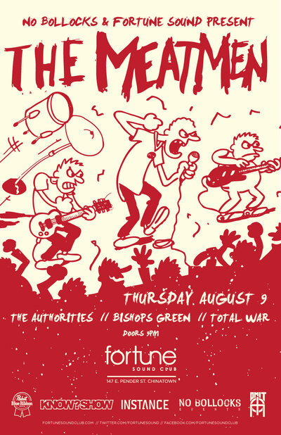 THE MEATMEN, The Authorities, Bishops Green, TOTAL WAR @ Fortune Sound Club Aug 9 2012 - May 6th @ Fortune Sound Club