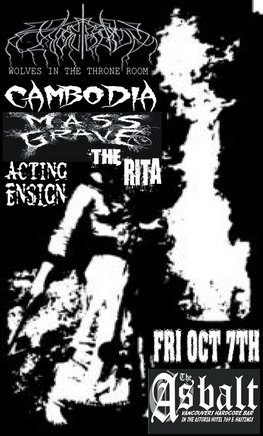 Wolves in the Throne Room, Cambodia, Mass Grave, The Rita, Acting Ensign @ The Astoria  Oct 7 2005 - May 10th @ The Astoria 