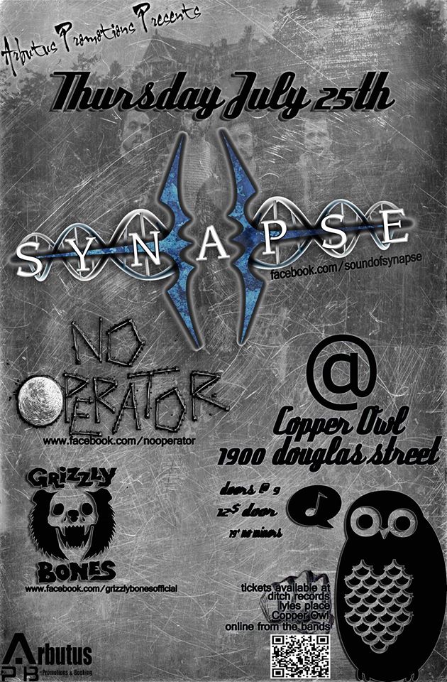 SYN{A}PSE, No Operator, Grizzly Bones @ Copper Owl Jul 25 2013 - May 12th @ Copper Owl