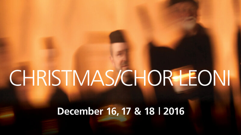 CHRISTMAS/CHOR LEONI: Chor Leoni @ St. Andrew's-Wesley Church Dec 17 2016 - May 6th @ St. Andrew's-Wesley Church