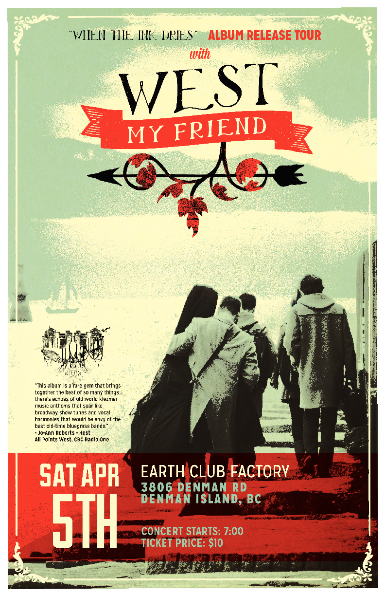 When The Ink Dries Album Release Tour!: West My Friend @ Earth Club Factory Apr 5 2014 - Jun 7th @ Earth Club Factory