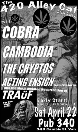 The 420 Alley Cat After Party and the Resurrection of TRAuF: COBRA, Cambodia, Acting Ensign, the Cryptos, TRAuF @ Pub 340 Apr 22 2006 - May 9th @ Pub 340