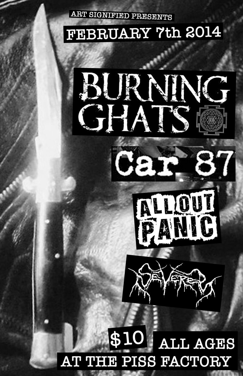 Burning Ghats, Car 87, ALL OUT PANIC, Night Mother @ The Piss Factory Feb 7 2014 - May 8th @ The Piss Factory