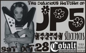 THE RETURN OF........: JP5,  Evil Neil's Norton Band, The Slickjacks @ The Former Cobalt Oct 28 2006 - May 6th @ The Former Cobalt