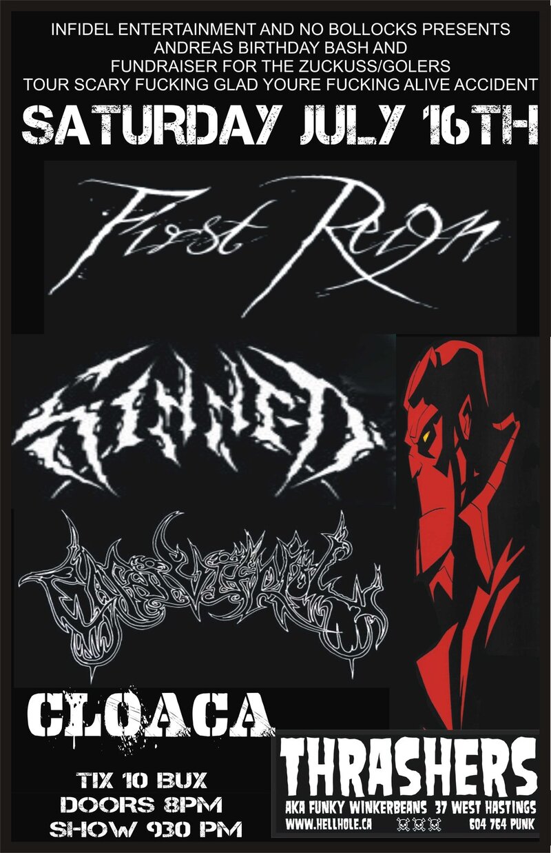 ANDREAS BIRTHDAY BASH AND GOLERS/ ZUCKUSS FUNDRAISER: First Reign, Sinned, Carnivitriol , CLOACA @ Funky Winker Beans Jul 16 2011 - May 5th @ Funky Winker Beans