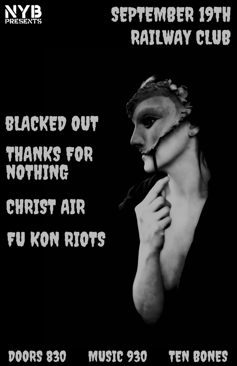 Blacked Out, Christ Air, Thanks For Nothing, Fu-Kon Riots @ Railway Club Sep 19 2015 - May 7th @ Railway Club