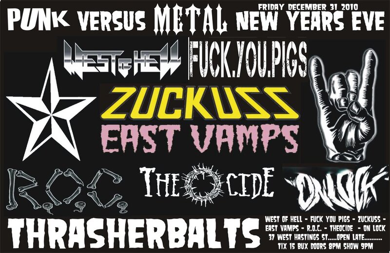 PUNK VS METAL NEW YEARS EVE WITH &ndash;: West of Hell, FUCK YOU PIGS, Zuckuss, East Vamps, R.O.C., THEOCIDE, ON LOCK @ Funky Winker Beans Dec 31 2010 - May 7th @ Funky Winker Beans