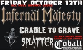 Infernal Majesty, , Cradle To Grave, Splatter @ The Former Cobalt Oct 13 2006 - May 10th @ The Former Cobalt