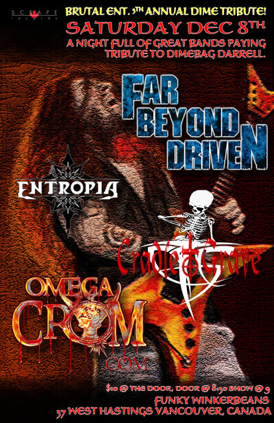 DIMEBAG TRIBUTE SHOW~: Far Beyond Driven , Entropia, Cradle To Grave, Omega Crom @ Funky Winker Beans Dec 8 2012 - May 14th @ Funky Winker Beans