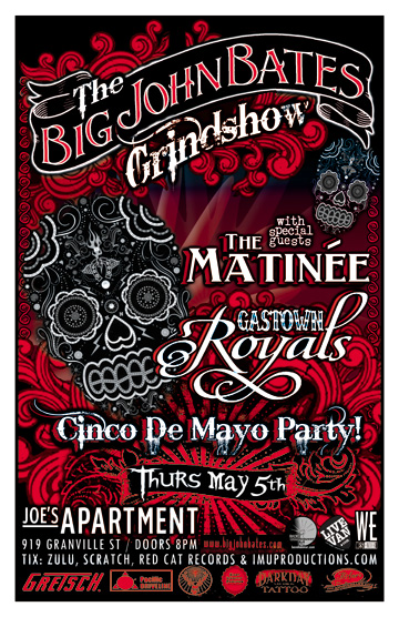 CINCO DE MAYO PARTY! BIG JOHN BATES 'GRINDSHOW' w/ special guests: Big John Bates, The Matine, The Gastown Royals @ Joe's Apartment May 5 2011 - Jun 3rd @ Joe's Apartment
