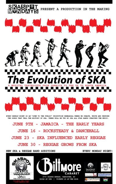 Live rehearsals for "The Evolution of Ska Music": 1st set BC Ska All Star Band, 2nd set BC Ska All Star Band, Ska & Reggae Band Auditions, Ska & Reggae Scene Smoozfest @ The Biltmore Cabaret Jun 9 2008 - May 6th @ The Biltmore Cabaret