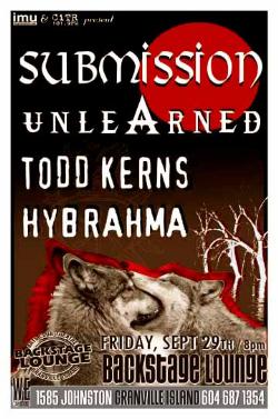 Submission, UNLEARNED, Todd Kerns, hybrahma @ Backstage Lounge Sep 29 2006 - May 7th @ Backstage Lounge